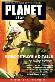 Robots Have No Tails (Planet Stories)
