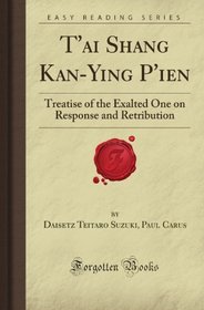 T'ai Shang Kan-Ying P'ien: Treatise of the Exalted One on Response and Retribution (Forgotten Books)