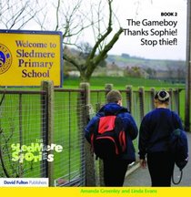 Sledmere Stories - Book 2: The Gameboy, Sophie Gets It Right, Stop Thief