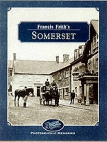 Francis Frith's Somerset (Photographic Memories)