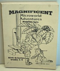 Magnificent Microworld Adventures: Microscopic Topics (Project Aims Grades 4-9)