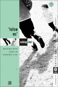 'Follow Me!' Walking with Jesus in Everyday Life