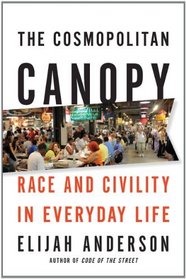 The Cosmopolitan Canopy: Race and Civility in Everyday Life