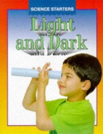 Light and Dark (Science Starters S.)