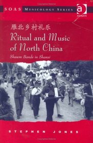 Ritual and Music of North China (Soas Musicology Series)
