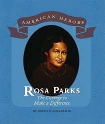 Rosa Parks: The Courage to Make a Difference (American Heros)