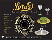 Lotus: Depression Glass And Far Beyond (Schiffer Book for Collectors (Hardcover))