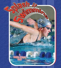 Splash It Swimming (Sports Starters (Crabtree Paperback))