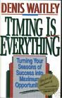 Timing Is Everything: Turning Your Seasons of Success into Maximum Opportunities