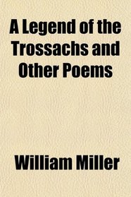 A Legend of the Trossachs and Other Poems