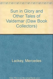 Sun in Glory and Other Tales of Valdemar (Daw Book Collectors)
