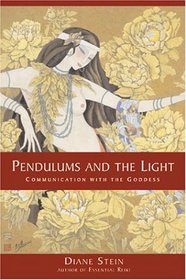 Pendulums and the Light: Communication With the Goddess