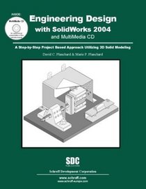Engineering Design with SolidWorks 2004 and MultiMedia CD
