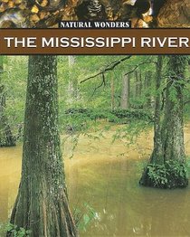 The Mississippi River (Natural Wonders)