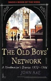 The Old Boys' Network: John Rae's Diaries 1972-1986