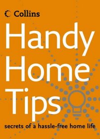 Handy Home Tips: Secrets of a Hassle-Free Home Life (Reference)