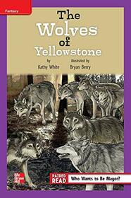 Reading Wonders Leveled Reader The Wolves of Yellowstone: ELL Unit 4 Week 2 Grade 4 (ELEMENTARY CORE READING)