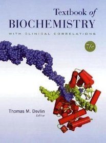 Textbook of Biochemistry with Clinical Correlations (Textbook of Biochemistry w/ Clinical Correlations)