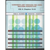 Gardner's Art Through the Ages: Western Perspective Vol. II, Chapters 15-23