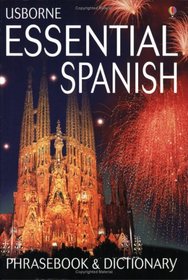 Usborne Essential Spanish Phrasebook and Dictionary (Usborne Essential Guides)