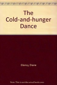 The Cold-and-Hunger Dance