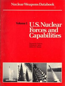 Nuclear Weapons Databook: Volume I - U.S. Nuclear Forces and Capabilities