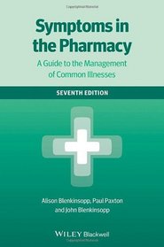 Symptoms in the Pharmacy: A Guide to the Management of Common Illnesses