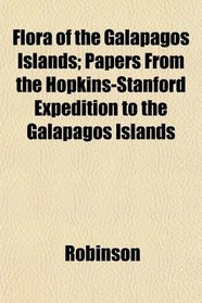 Flora of the Galpagos Islands; Papers From the Hopkins-Stanford Expedition to the Galapagos Islands
