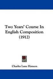 Two Years' Course In English Composition (1912)