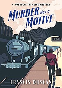 Murder Has a Motive (Mordecai Tremaine, Bk 2)