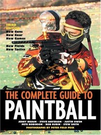 The Complete Guide to Paintball, Third Edition