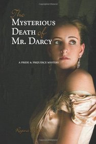 The Mysterious Death of Mr. Darcy: A Pride and Prejudice Mystery (A Pride & Prejudice Mystery)
