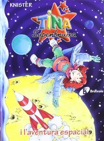 Tina Superbruixa I L'aventura Espacial (Bruixola. Tina Superbruixa/ Compass. Tina Superbruixa)