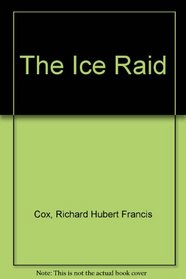 The Ice Raid