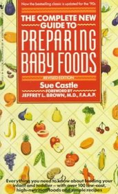 The Complete New Guide to Preparing Baby Foods