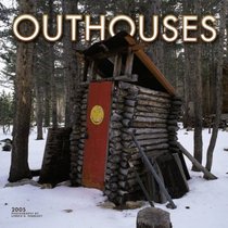 Outhouses 2005 Wall Calendar