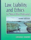 Law, Liability And Ethics for Medical Office Professionals