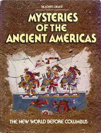 Mysteries of the Ancient Americas: The New World Before Columbus