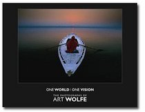 One World, One Vision: The Photographs of Art Wolfe