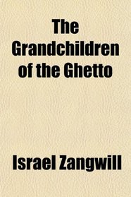 The Grandchildren of the Ghetto