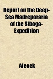Report on the Deep-Sea Madreporaria of the Siboga-Expedition