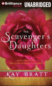The Scavenger's Daughters (Tales of the Scavenger's Daughters, Bk 1) (Audio CD) (Unabridged)