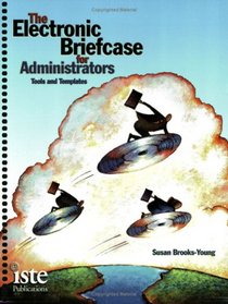 The Electronic Briefcase for Administrators: Tools and Templates