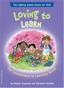 Loving to Learn: The Commitment to Learning Assets (The Free Spirit Adding Assets Series for Kids)