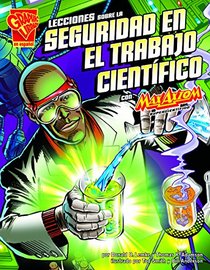 Lecciones sobre la seguridad en el trabajo cientfico con Max Axiom, supercientfic (Graphic Library (Spanish)) (Spanish Edition)