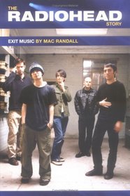 The Radiohead Story: Exit Music By Marc Randall