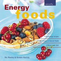 Energy Foods:  30 Energy Recipes  Find Energy in Natural Foods  Detox Your Diet