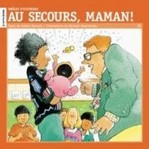 Au Secours, Maman (Droles D'histoires) (French Edition)
