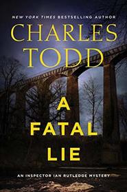 A Fatal Lie: A Novel (Inspector Ian Rutledge Mysteries)