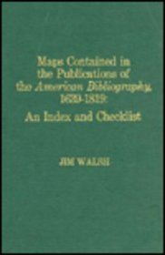 Maps Contained in the Publications of the American Bibliography, 1639-1819: An Index and Checklist